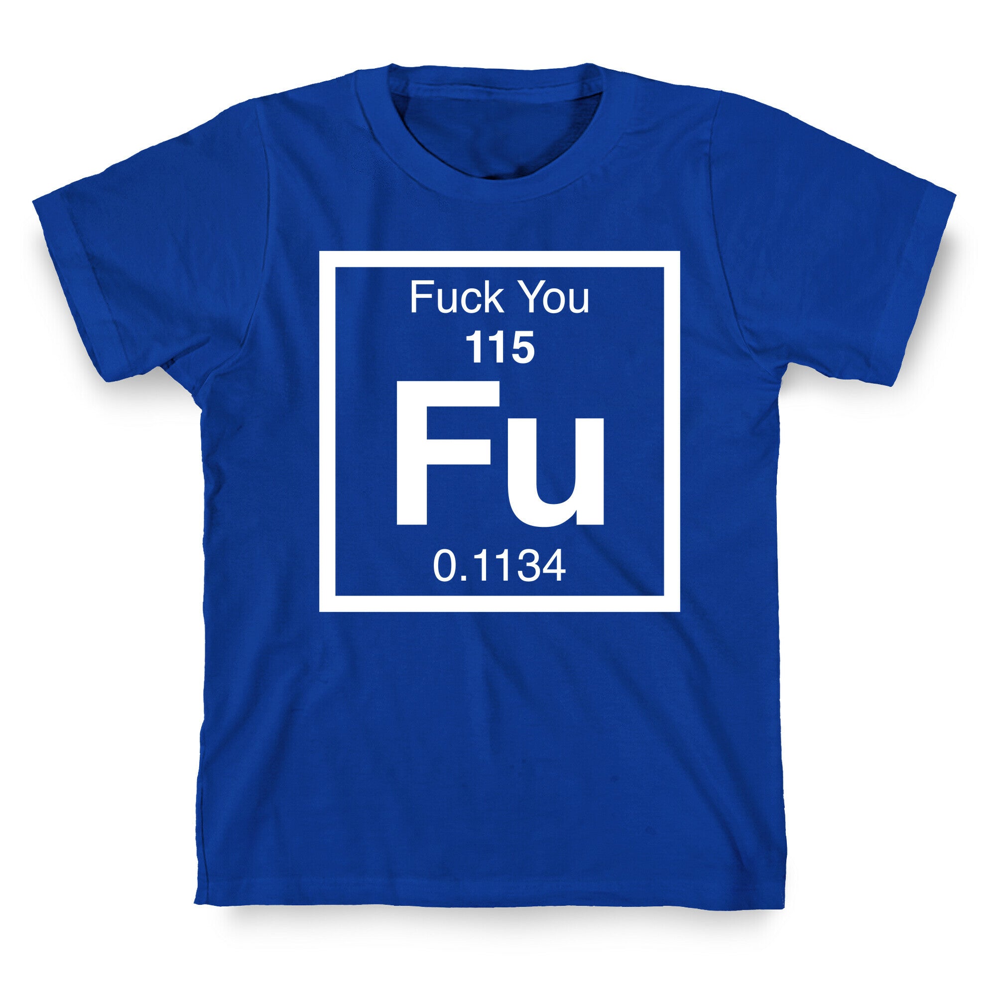 The Element Of Fuck You T-Shirt